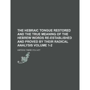   words re established and proved by their radical analysis Volume 1 2