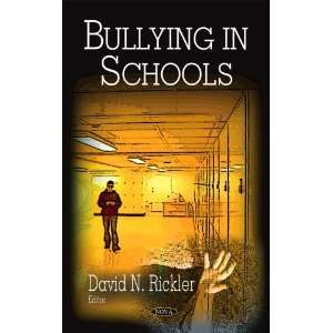  Bullying in Schools (9781606922088) David N Rickler (ed 