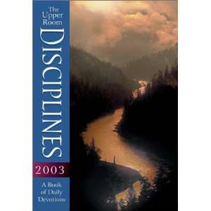  The Upper Room Disciplines 2003: A Book of Daily Devotions 