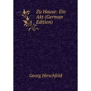  Zu Hause Ein Akt (German Edition) Georg Hirschfeld 