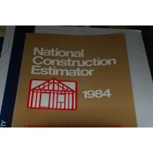  National Construction Estimator 1984 (9780910460354): Gary 