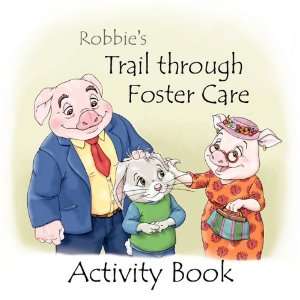   Foster Care    Activity Book (9781935831013): Adam D Robe, Kim A Robe