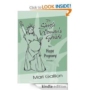 The Single Womans Guide to a Happy Pregnancy, 2010 Edition Mari 