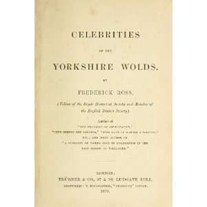  Celebrities Of The Yorkshire Wolds Frederick Ross Books