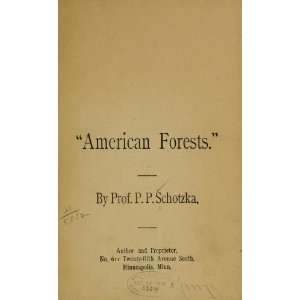  American Forests. P. P. Schotzka Books