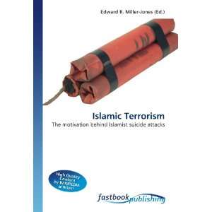 com Islamic Terrorism The motivation behind Islamist suicide attacks 