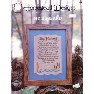  Homestead Designs Presents My Husband Bonnie H. Hill 