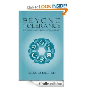 Beyond Tolerance: Religion and Global Community: Allen McKiel:  