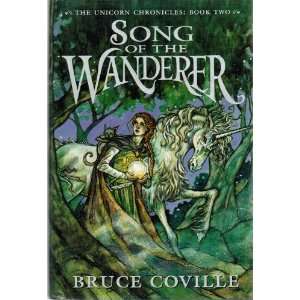   the Wanderer. Book 2 of the Unicorn Chronicles Bruce Coville Books
