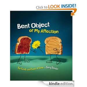 Bent Object of My Affection The Twists and Turns of Love Terry 