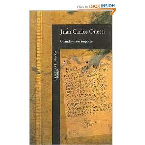  Cuando ya no importe: J. C. Onetti: Books
