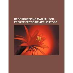   private pesticide applicators (9781234083151) U.S. Government Books