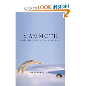  Mammoth The Resurrection of an Ice Age Giant Richard 