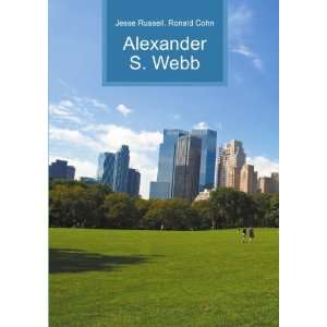  Alexander S. Webb Ronald Cohn Jesse Russell Books