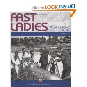  Fast Ladies Female Racing Drivers 1888 to 1970 [Hardcover 