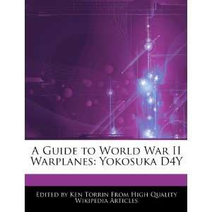 A Guide to World War II Warplanes Yokosuka D4Y 