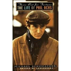   Fortune: The Life of Phil Ochs [Hardcover]: Michael Schumacher: Books