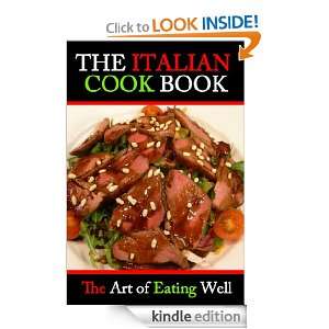 The Italian Cook Book: The Art Of Eating Well (Illustrated): Maria 