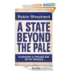  Europes Problem With Israel Robin Shepherd  Kindle Store