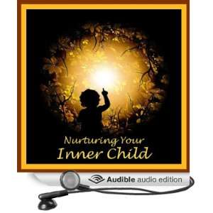Nurturing Your Inner Child A Powerful Formula to Soothe Anxiety and 