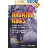 Haunted Hikes Spine Tingling Tales and Trails from North Americas 