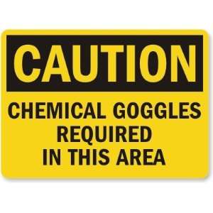 Caution Chemical Goggles Required In This Area Laminated Vinyl Sign 
