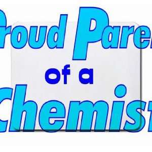  Proud Parent of a Chemist Mousepad: Office Products