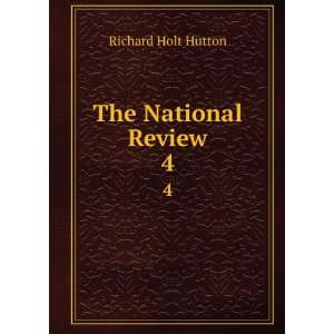  The National Review. 4 Walter Bagehot Richard Holt Hutton 