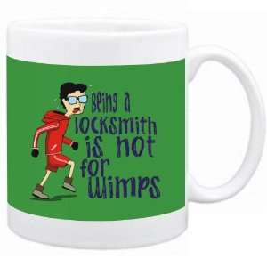  Being a Locksmith is not for wimps Occupations Mug (Green 
