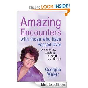 Amazing Encounters with Those Who have Passed Over Georgina Walker 