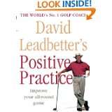 David Leadbetters Positive Practice by David Leadbetter (May 1, 2005)