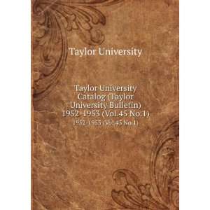 Taylor University Catalog (Taylor University Bulletin). 1952 1953 (Vol 