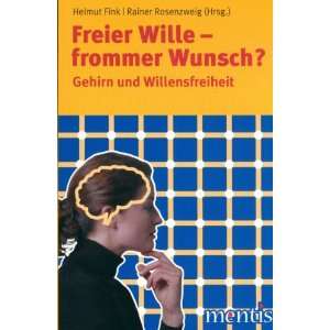 Freier Wille   frommer Wunsch?: Gehirn und Willensfreiheit: .de 