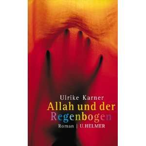 Allah und der Regenbogen: .de: Ulrike Karner: Bücher