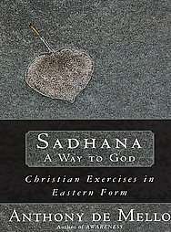 Sadhana A Way to God by Anthony De Mello 1984, Paperback, Reprint 