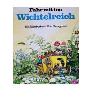 Fahr mit ins Wichtelreich  Fritz Baumgarten Bücher
