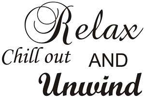 Relax chill out and unwind wall sticker quote large art  