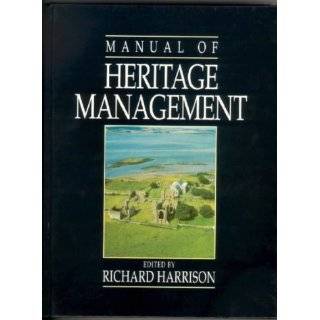 Manual of Heritage Management (Conservation and Museology) by Richard 