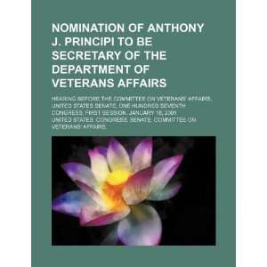  Nomination of Anthony J. Principi to be Secretary of the 