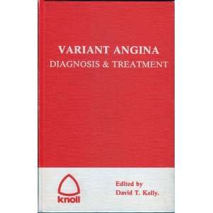    Variant angina, Diagnosis and treatment David Kelly Books