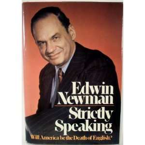   Speaking Will America be the Death of English? Edwin Newman Books