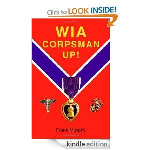 WIA, Corpsman Up Frank Murphy  Kindle Store