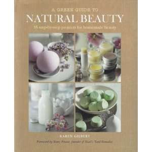    Green Guide to Natural Beauty by Karen Gilbert 