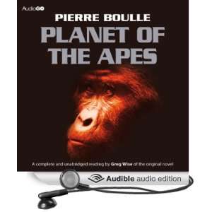   of the Apes (Audible Audio Edition) Pierre Boulle, Greg Wise Books