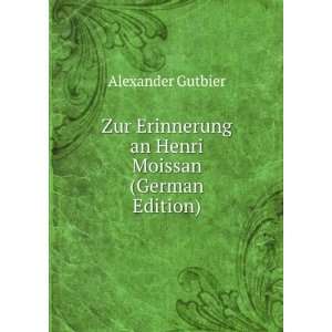  Zur Erinnerung an Henri Moissan (German Edition 