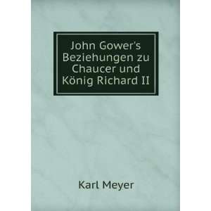  John Gowers Beziehungen zu Chaucer und KÃ¶nig Richard 
