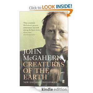  the Earth New and Selected Stories eBook John McGahern Kindle Store