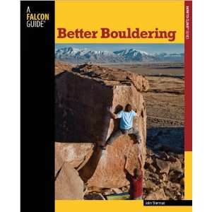    Better Bouldering 2nd Ed (9780762770311) John Sherman Books
