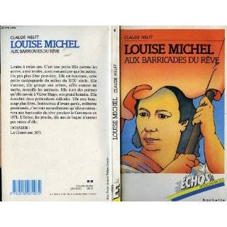 Louise Michel Aux barricades du reve (Echos personnages) (French 