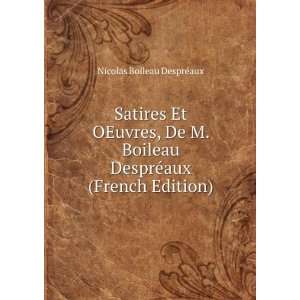   Boileau DesprÃ©aux (French Edition) Nicolas Boileau DesprÃ©aux